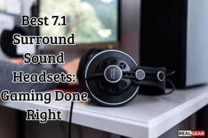 Best 7.1 Surround Sound Gaming Headsets: Immersive Gaming Done Right